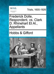 Frederick Dolle, Respondent, vs. Clark D. Rhinehart Et Al., Appellants,1275091253,9781275091252
