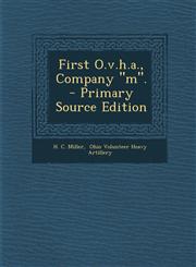 First O.V.H.A., Company M. - Primary Source Edition,129472620X,9781294726203