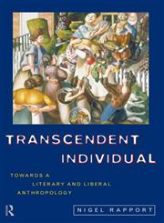 Transcendent Individual Essays Toward a Literary and Liberal Anthropology,0415169674,9780415169677