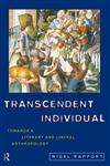 Transcendent Individual Essays Toward a Literary and Liberal Anthropology,0415169674,9780415169677