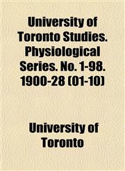 University of Toronto Studies. Physiological Series. No. 1-98. 1900-28 (01-10),115326594X,9781153265942