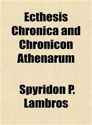 Ecthesis Chronica and Chronicon Athenarum,1153376695,9781153376693