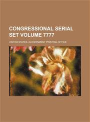 Congressional serial set Volume 7777,1130576469,9781130576467