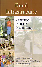 Rural Infrastructure Sanitation, Housing, Health Care,8176258342,9788176258340