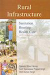 Rural Infrastructure Sanitation, Housing, Health Care,8176258342,9788176258340