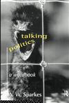 Talking Politics A Workbook,041510808X,9780415108089