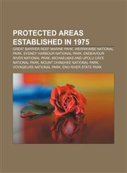 Protected areas established in 1975 Great Barrier Reef Marine Park, Werrikimbe National Park, Sydney Harbour National Park,1156726808,9781156726808