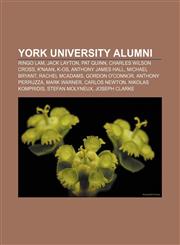 York University alumni Ringo Lam, Jack Layton, Pat Quinn, Charles Wilson Cross, K'naan, K-os, Anthony James Hall, Michael Bryant,1156651913,9781156651919