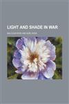 Light and shade in war,1151212253,9781151212252
