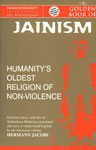 The Golden Book of Jainism Humanity's Oldest Religion of Non-Violence : Selected Sutras, With Life of Tirthankara Mahavira, Translated into Easy-to-Understand English 1st Edition,818382014X,9788183820141