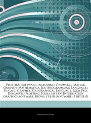 Articles On Plotting Software, including Gnumeric, Matlab, Gnuplot, Mathematica, Idl (programming Language), Nucalc, Grapher, Gri Graphical Language, Igor Pro, Descartes (plotting Tool), List Of Information Graphics Software, Irows,1242978208,9781242978203