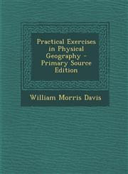 Practical Exercises in Physical Geography - Primary Source Edition,1287779212,9781287779216