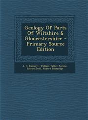 Geology of Parts of Wiltshire & Gloucestershire - Primary Source Edition,1294549936,9781294549932