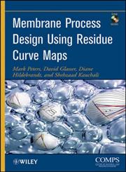 Membrane Process Design Using Residue Curve Maps,0470524316,9780470524312