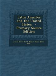 Latin America and the United States; - Primary Source Edition,1287886582,9781287886587