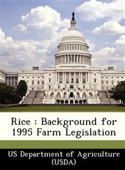 Rice Background for 1995 Farm Legislation,1249313546,9781249313540