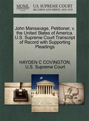John Mansavage, Petitioner, v. the United States of America. U.S. Supreme Court Transcript of Record with Supporting Pleadings,1270360698,9781270360698