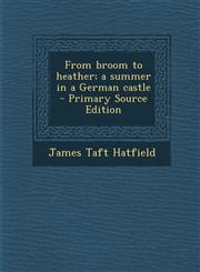 From Broom to Heather; A Summer in a German Castle - Primary Source Edition,129551575X,9781295515752