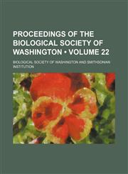Proceedings of the Biological Society of Washington (Volume 22),145889892X,9781458898920