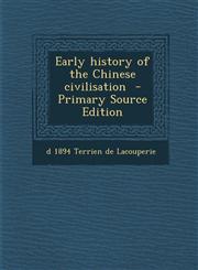 Early History of the Chinese Civilisation - Primary Source Edition,129377345X,9781293773451