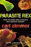 Parasite Rex Inside the Bizarre World of Nature's Most Dangerous Creatures,0099457997,9780099457992