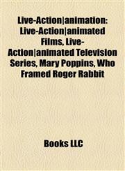 Live-Action|animation Live-Action|animated Films, Live-Action|animated Television Series, Mary Poppins, Who Framed Roger Rabbit,1158116381,9781158116386