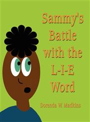 Sammy's Battle with the L-I-E Word,1462626505,9781462626502