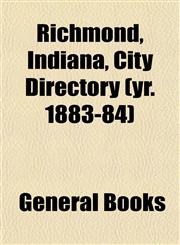 Richmond, Indiana, City Directory (yr. 1883-84),1153234386,9781153234382