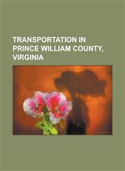 Transportation in Prince William County, Virginia Bannered Routes of Virginia State Route 234, Broad Run-Airport (Vre Station), Interstate 66, Inters,1230823476,9781230823478