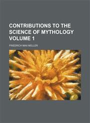 Contributions to the Science of Mythology Volume 1,1150436328,9781150436321