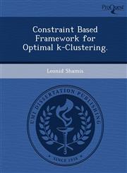 Constraint Based Framework for Optimal k-Clustering.,1249072824,9781249072829
