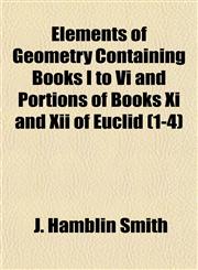 Elements of Geometry Containing Books I to Vi and Portions of Books Xi and Xii of Euclid (1-4),1155067835,9781155067834