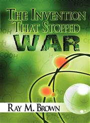 The Invention That Stopped War,1604416335,9781604416336