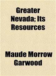 Greater Nevada; Its Resources,1152272470,9781152272477