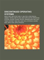Discontinued operating systems BeOS, OS|2, NeXTSTEP, RSX-11, Multics, UCSD Pascal, 386BSD, TRIPOS, IBM PC DOS,1156701538,9781156701539