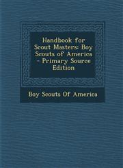 Handbook for Scout Masters Boy Scouts of America - Primary Source Edition,1294785753,9781294785750