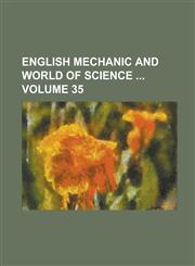 English mechanic and world of science  Volume 35,1230046445,9781230046440