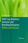 Wild Crop Relatives Genomic and Breeding Resources Millets and Grasses,3642142540,9783642142543