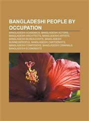 Bangladeshi people by occupation Bangladeshi academics, Bangladeshi actors, Bangladeshi architects, Bangladeshi artists,123326253X,9781233262533