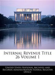 Internal Revenue Title 26 Volume 1,1240397119,9781240397112