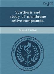 Synthesis and study of membrane active compounds.,1248949919,9781248949917