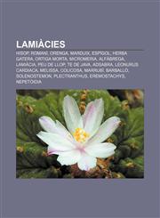 Lamiàcies Hisop, Romaní, Orenga, Marduix, Espígol, Herba gatera, Ortiga morta, Micromeria, Alfàbrega, Lamiàcia, Peu de llop, Te de Java,1232725005,9781232725008