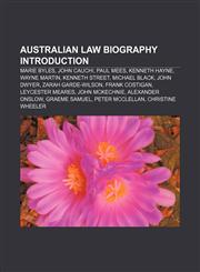 Australian law biography Introduction Marie Byles, John Cauchi, Paul Mees, Kenneth Hayne, Wayne Martin, Kenneth Street, Michael Black,1155543025,9781155543024