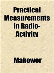 Practical Measurements in Radio-Activity,115179600X,9781151796004