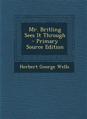 Mr. Britling Sees It Through - Primary Source Edition,1287775535,9781287775539
