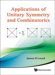 Applications of Unitary Symmetry and Combinatorics,9814350710,9789814350716