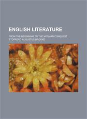 English literature; from the beginning to the Norman conquest,1458826465,9781458826466