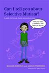 Can I Tell You about Selective Mutism? A Guide for Friends, Family and Professionals,1849052891,9781849052894