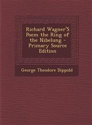 Richard Wagner's Poem the Ring of the Nibelung - Primary Source Edition,128739440X,9781287394402