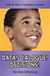 Data! Dialogue! Decisions!: The Data Difference (The Nutshell Series),0971733295,9780971733299